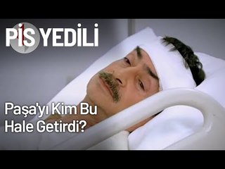 Paşa'yı Kim Bu Hale Getirdi? - Pis Yedili 25. Bölüm