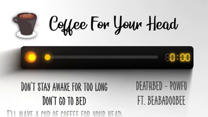 Death bed - Powfu Ft. Beabadoobee I Lyrics Music Video I 'Coffee For Your Head'