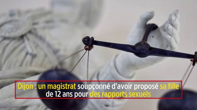 Dijon : un magistrat soupçonné d'avoir proposé sa fille de 12 ans pour des rapports sexuels
