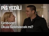 Cimbom, Okula Gidebilecek mi? - Pis Yedili 43. Bölüm