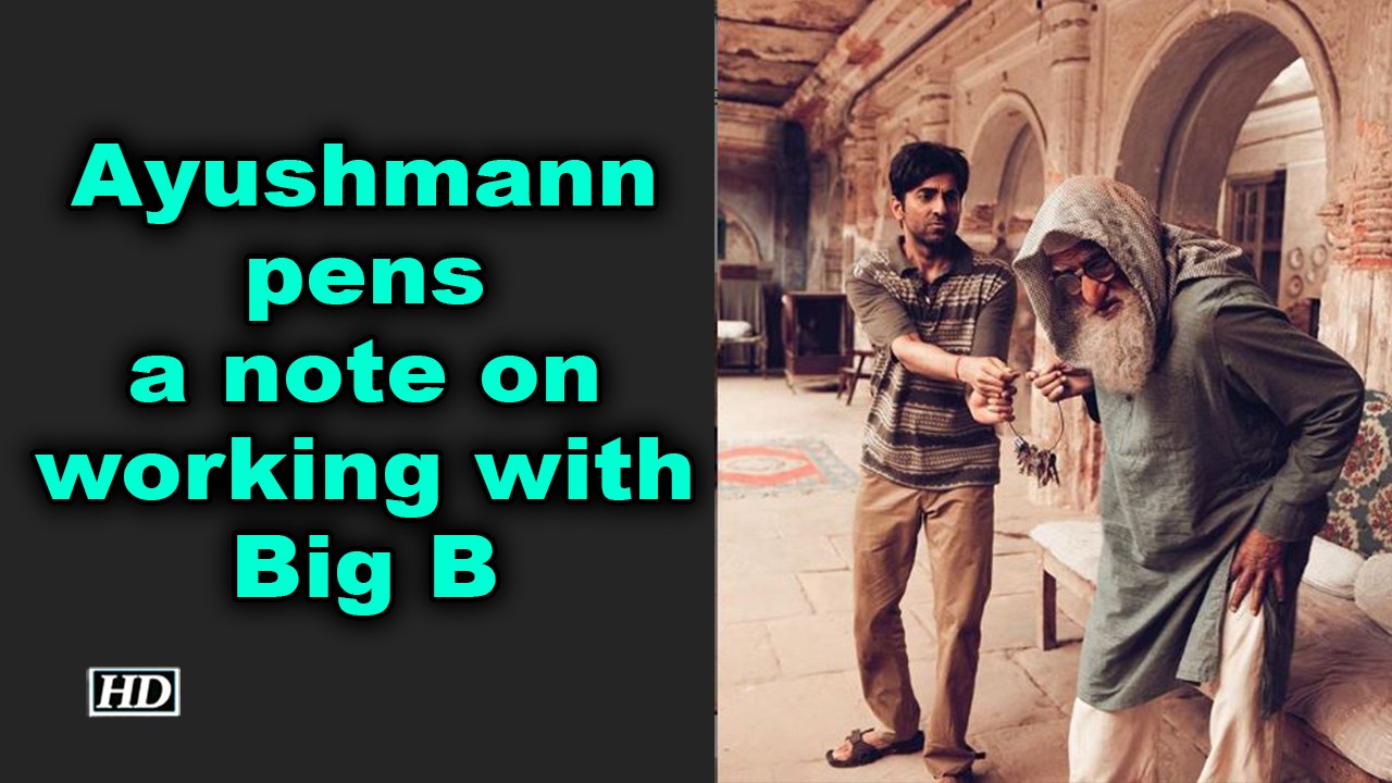 Ayushmann pens a note on working with Big B