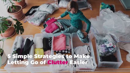 5 Simple Strategies to Make Letting Go of Clutter Easier