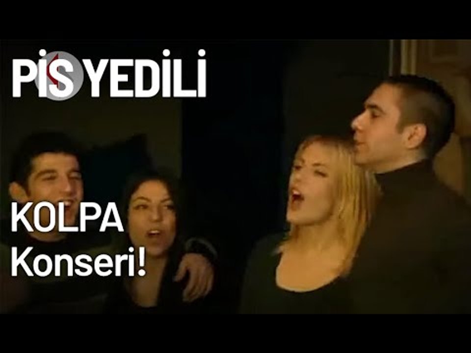 KOLPA Konseri! - Pis Yedili 53. Bölüm