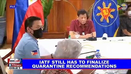 IATF still has to finalize quarantine recommendations