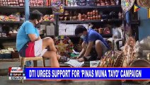 DTI urges support for 'Pinas Muna Tayo' campaign