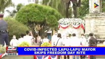 CoVID-infected Lapu-Lapu mayor skips freedom day rite