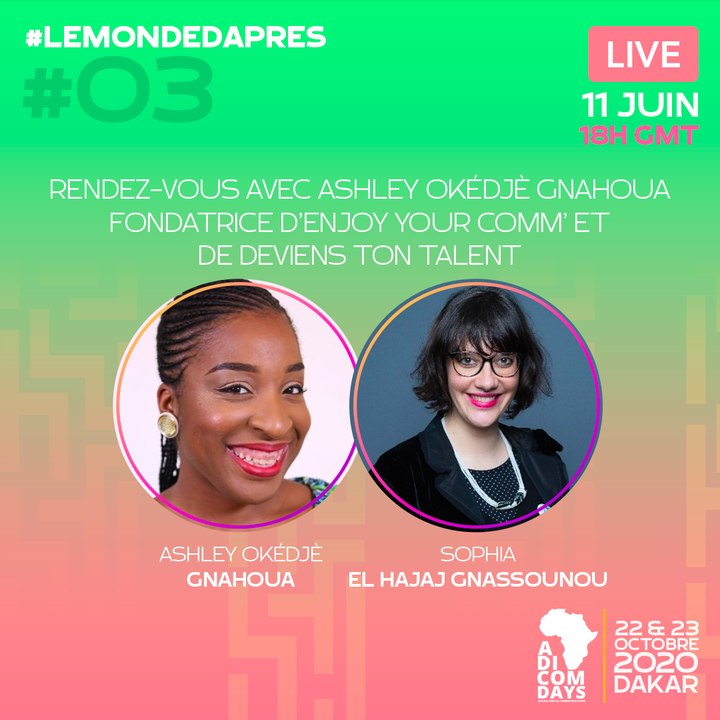 #LeMondeDAprès épisode 3 : avec Ashley Okédjè Gnahoua , fondatrice de enjoy your comm [partie 1/2]