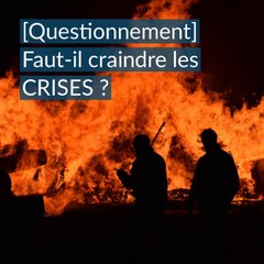 Faut-il craindre les crises ?