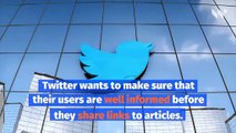 Twitter Tests New Feature That Asks Users to Read Full Articles Before Retweeting