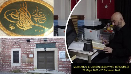 MUHTARU'L EHADÎS'İN NEBEVİYYE TERCÜMESİ 21 Mayıs 2020 - 28 Ramazan 1441