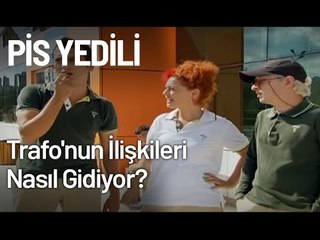 Karabiber Ve Trafo'nun İlişkileri Nasıl Gidiyor? - Pis Yedili 75. Bölüm