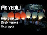 Pis Yedili Hep Birlikte Dilek Feneri Uçuruyor! - Pis Yedili 86. Bölüm