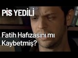 Fatih Hafızasını mı Kaybetmiş? - Pis Yedili 95. Bölüm