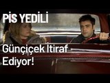 Günçiçek İtiraf ediyor! - Pis Yedili 96. Bölüm