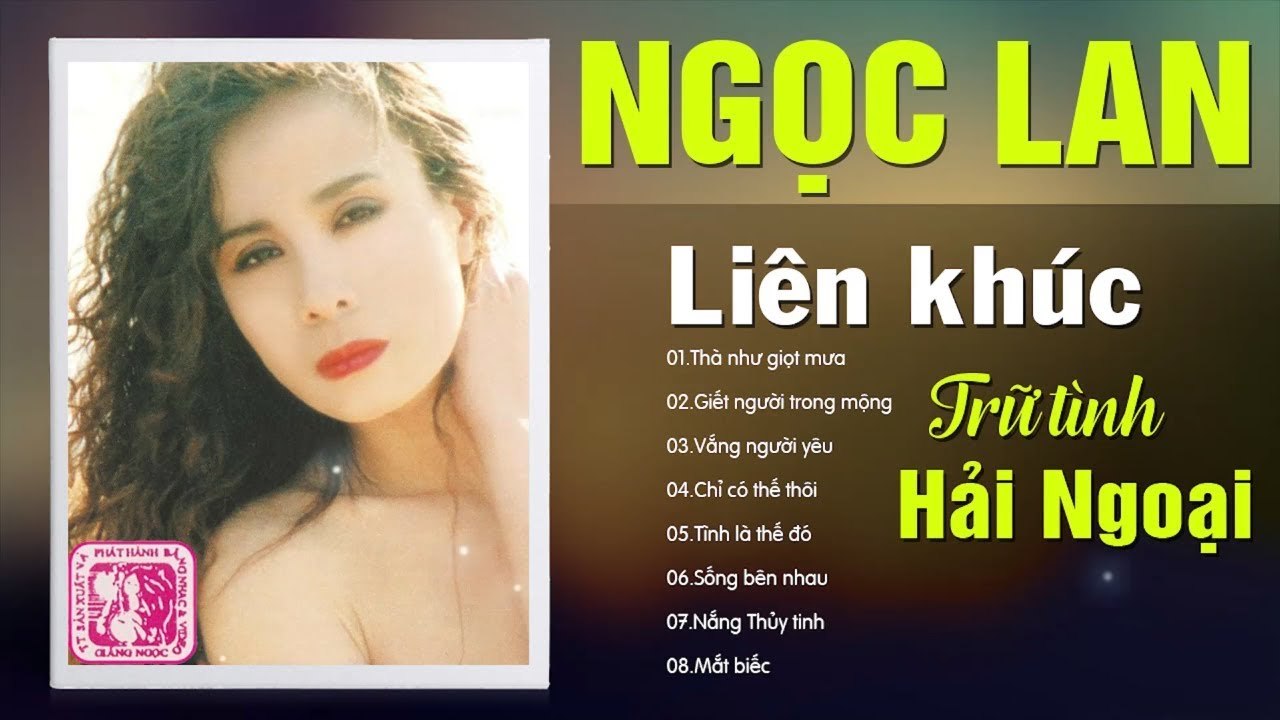 NGỌC LAN - LIÊN KHÚC TRỮ TÌNH HẢI NGOẠI ĐỂ ĐỜI CỦA DANH CA QUÁ CỐ - NGHE LẠI 1000 LẦN KHÔNG CHÁN