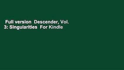 Full version  Descender, Vol. 3: Singularities  For Kindle