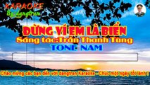 Karaoke- Đừng ví em là biển- Tone Nam- dangtran- nhạc trữ tình