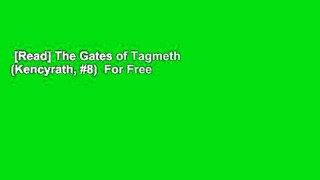 [Read] The Gates of Tagmeth (Kencyrath, #8)  For Free
