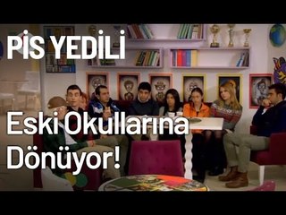 Pis Yedili Eski Okullarına Dönüyor! - Pis Yedili 100. Bölüm