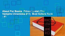 About For Books  Prince Lestat (The Vampire Chronicles #11)  Best Sellers Rank : #1