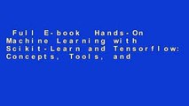 Full E-book  Hands-On Machine Learning with Scikit-Learn and Tensorflow: Concepts, Tools, and