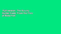 Full version  The Bounty Hunter Code: From the Files of Boba Fett  For Free