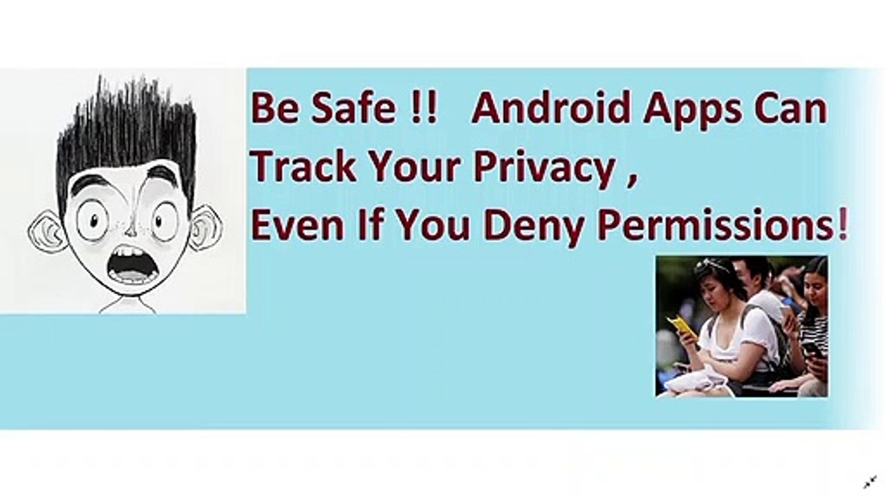 Be Safe!  Android Apps Can Track Your Privacy, Even If You Deny Permissions! How to Prevent.
