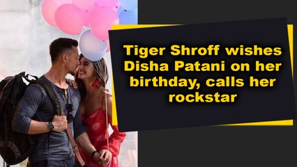 Tiger Shroff wishes Disha Patani on her birthday, calls her rockstar