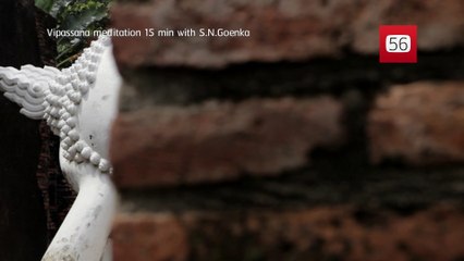 Vipassana meditation 15 min with S.N.Goenka