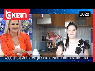Rudina - Selma Allajbej na prezanton me pasionet e saj! (13 Qershor 2020)