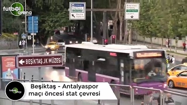 Beşiktaş - Antalyaspor maçı öncesi stat çevresi