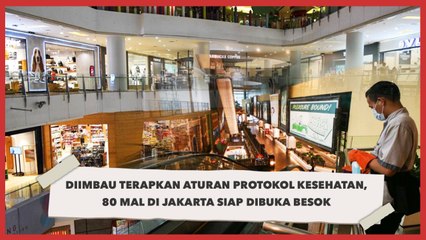 Diimbau Tetap Terapkan Aturan Protokol Kesehatan, 80 Mal di Jakarta Siap Dibuka Besok