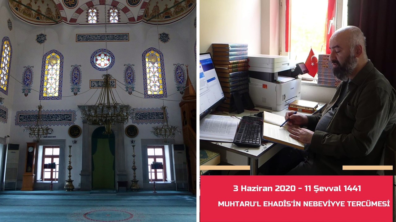 MUHTARU'L EHADÎS'İN NEBEVİYYE TERCÜMESİ 3 Haziran 2020 - 11 Şevval 1441