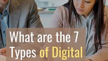 What are the 7 Types of Digital Marketing?