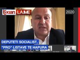 Deputeti socialist, “pro” listave te hapura |Lajme-News
