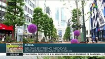 China extrema medidas ante rebrotes de COVID-19