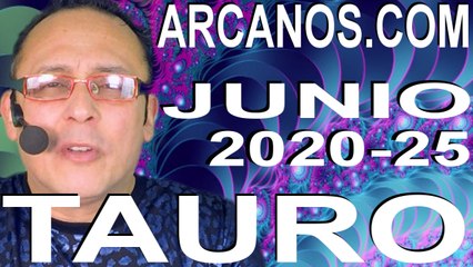TAURO JUNIO 2020 ARCANOS.COM - Horóscopo 14 al 20 de junio de 2020 - Semana 25