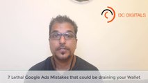 7 Lethal Google Ads Mistakes that could be draining your Wallet