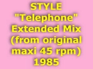 STYLE "Telephone" Extended Mix 1985