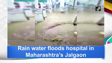 Rain water floods hospital in Maharashtra’s Jalgaon