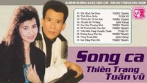 TUẤN VŨ, THIÊN TRANG NHẠC VÀNG SONG CA  CHỌN LỌC CA KHÚC NHẠC VÀNG ĐỘC VÀ LẠ NGHE LÀ GÂY NGHIỆN