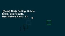 [Read] Ninja Selling: Subtle Skills. Big Results.  Best Sellers Rank : #3