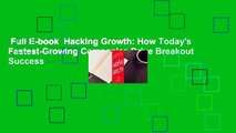 Full E-book  Hacking Growth: How Today's Fastest-Growing Companies Drive Breakout Success
