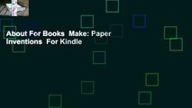 About For Books  Make: Paper Inventions  For Kindle