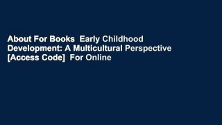 About For Books  Early Childhood Development: A Multicultural Perspective [Access Code]  For Online