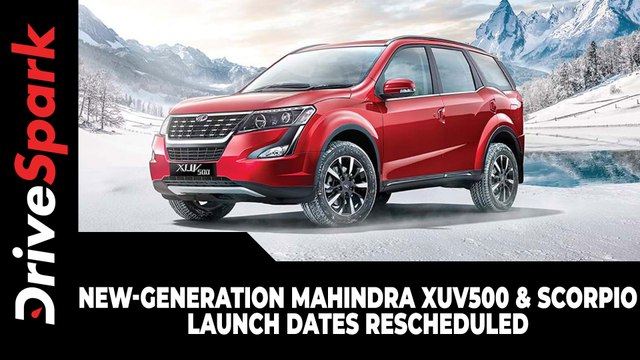 New-Generation Mahindra XUV500 & Scorpio Launch Dates Rescheduled | Details