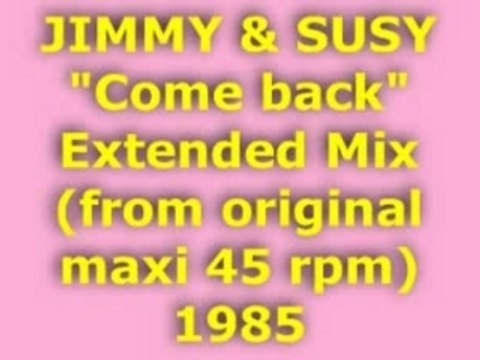 JIMMY & SUSY Come back Extended Mix 1985
