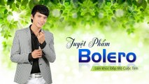 Tuyệt Phẩm Bolero Đắp Mộ Cuộc Tình 2017  Nhạc Bolero Trữ Tình Lê Sang Mới Nhất 2017