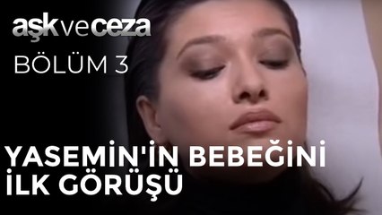 Yasemin'in Bebeğini İlk Görüşü |  Aşk ve Ceza 3. Bölüm