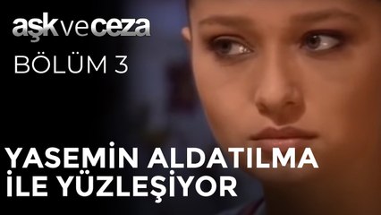 Yasemin Aldatılma ile Yüzleşiyor | Aşk ve Ceza 3. Bölüm